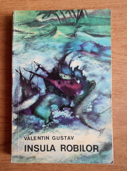 Valentin Gustav – Insula Robilor